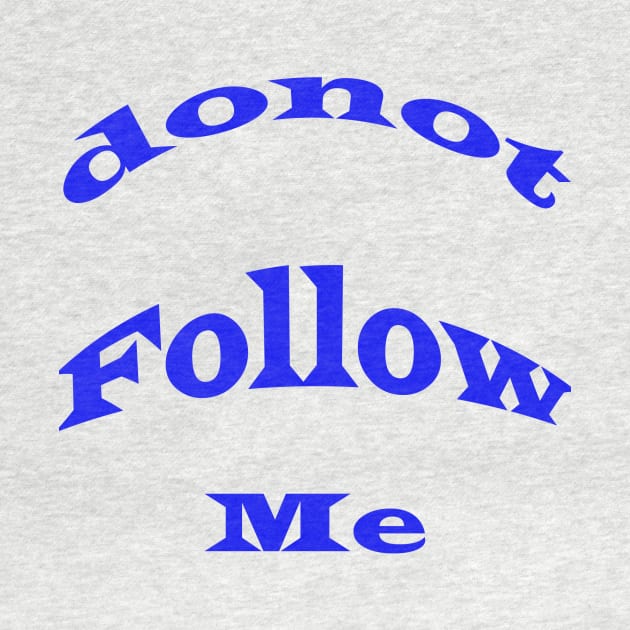 donot follow me by paulashish